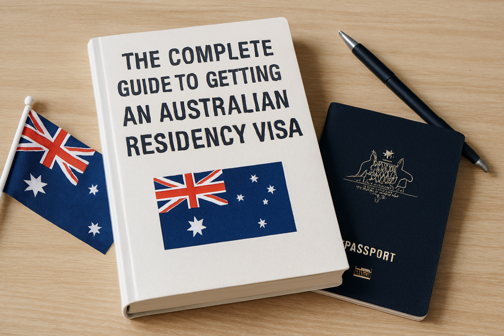 The Complete Guide to Getting an Australian Residency Visa